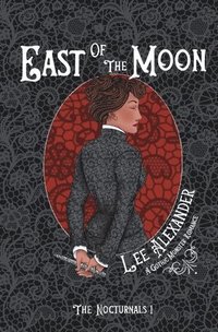 bokomslag East of the Moon: A Gothic Monster Romance