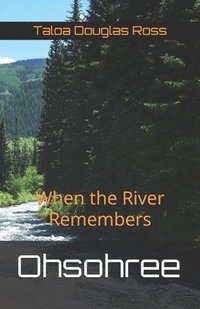 bokomslag Ohsohree: When the River Remembers