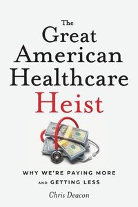 bokomslag Great American Healthcare Heist
