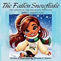 bokomslag The Fallen Snowflake: Part 1: Timber's Wish