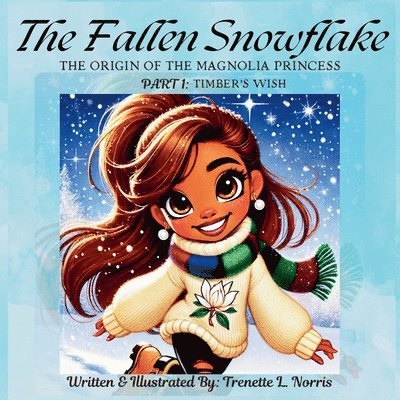 Trenette L. Norris, Trenette L Norris - The Fallen Snowflake: Part 1: Timber's Wish, Häftad