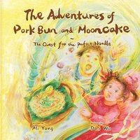 bokomslag The Adventures of Pork Bun and Mooncake: The Quest for the Perfect Noodle