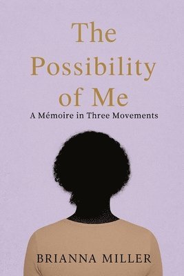 Brianna Miller - Possibility of Me, Häftad