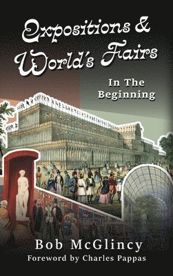 Bob McGlincy - Expositions & World's Fairs, Inbunden