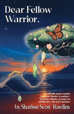 bokomslag Dear Fellow Warrior,: A self-help poetry memoir from one warrior to another-With reflection prompts for self-discovery and soul expansion.