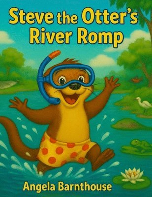 Steve the Otter's River Romp