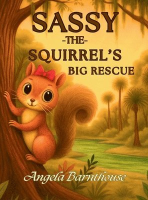 bokomslag Sassy the Squirrel's Big Rescue