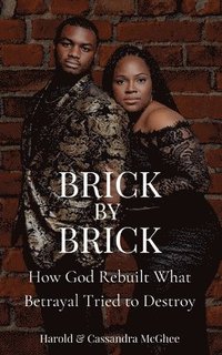 bokomslag Brick by Brick: How God Rebuilt What Betrayal Tried to Destroy