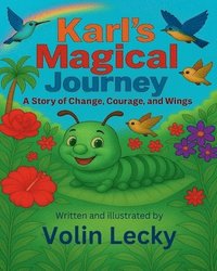 bokomslag Karl's Magical Journey: A Story of Change, Courage, and Wings