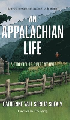 Catherine Yael Serota Shealy - Appalachian Life, Inbunden