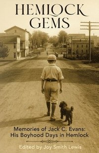 bokomslag Hemlock Gems: Memories of Jack C. Evans: His Boyhood Days In Hemlock