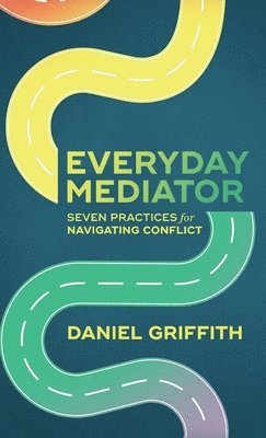 Daniel Griffith - Everyday Mediator, Inbunden