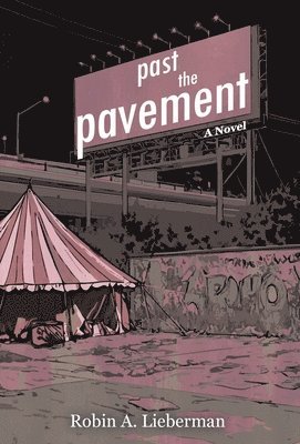 Robin A. Lieberman, Robin A Lieberman - Past the Pavement, Inbunden