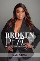 Karen Bass - Broken Into Peace, Häftad. Tillgänglighet: Lägg i varukorg
