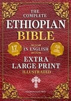 Complete Ethiopian Bible in English (Extra-Large Print 17-Point Font, Illustrated) Includes Missing Apocrypha, Book of Enoch, Ezras, Jubilees, Meqabyan, Book of Wisdom, & Other Orthodox Lost Books