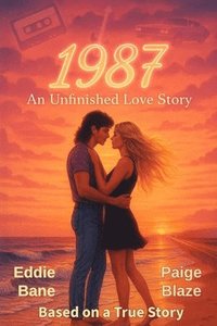 bokomslag 1987: An Unfinished Love Story