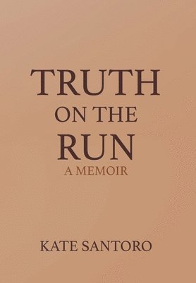 bokomslag Truth on the Run: A Memoir: A Memior