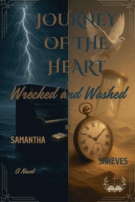 Samantha Shreves - Journey of the Heart Wrecked and Washed, Häftad