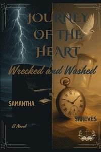 bokomslag Journey of the Heart Wrecked and Washed