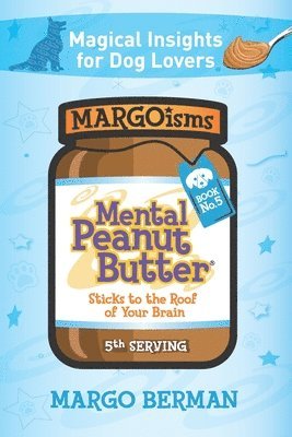 Margo Berman - Mental Peanut Butter for Dog Lovers - Book 5, Häftad