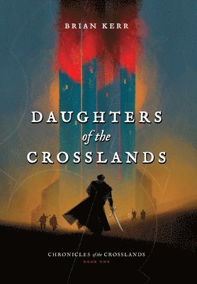 Brian Kerr - Daughters of the Crosslands, Inbunden