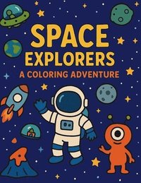 bokomslag Space Explorers: A Coloring Book Adventure