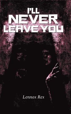 I'll Never Leave You