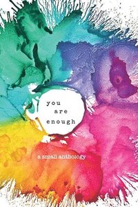 bokomslag you are enough: a small anthology