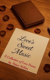 bokomslag Love's Sweet Music: A Collection of Love Poems