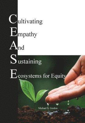 Michael S Gordon - C.E.A.S.E. for Equity, Inbunden