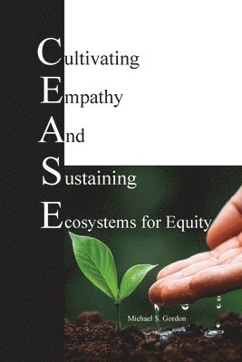 Michael S Gordon - C.E.A.S.E. for Equity, Häftad