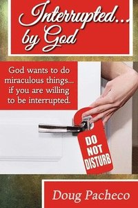 bokomslag Interrupted... by God Book 1