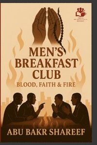 bokomslag Men's Breakfast Club: Blood, Faith and Fire