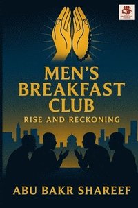 bokomslag Men's Breakfast Club: Rise and Reckoning