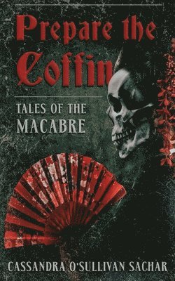 Cassandra O'Sullivan Sachar - Prepare the Coffin, Häftad