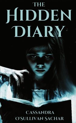 Cassandra O'Sullivan Sachar - Hidden Diary, Häftad