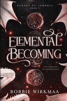 Bobbie Wirkmaa - Elemental Becoming, Häftad. Tillgänglighet: Lägg i varukorg