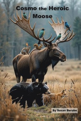 Cosmo, the Heroic Moose
