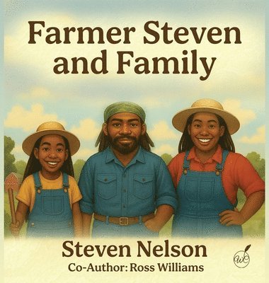 Steven Nelson, Ross Williams - Farmer Steven and Family, Inbunden