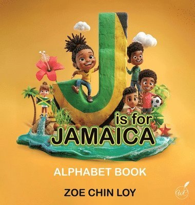 Zoe Chin Loy - J Is For Jamaica, Inbunden