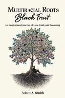 Adam A Smith, Adam A. Smith - Multiracial Roots, Black Fruit, Häftad