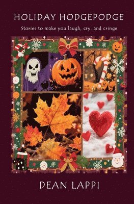 Holiday Hodgepodge: Stories to make you laugh, cry, and cringe