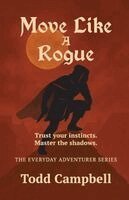 Todd Campbell - Move Like a Rogue, Häftad