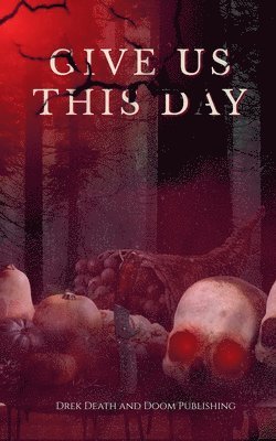 Sean Thomas McDonnell, Lucy Zhang, Dylan Bosworth - Give Us This Day, Häftad