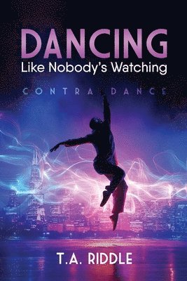 Dancing Like Nobody's Watching: Contra Dance