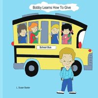 bokomslag Bobby Learns How To Give