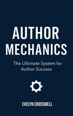 Evelyn Crosswell - Author Mechanics, Inbunden