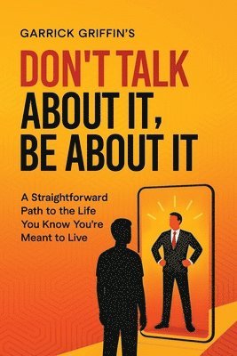 Don't Talk About It, Be About It
