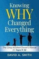 David A Smith - Knowing WHY Changed Everything, Häftad