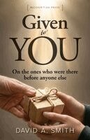 David A Smith - Given to You, Häftad